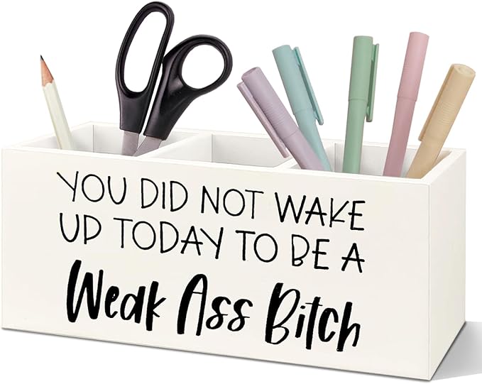 SNNDER Motivational Office Pen Holder for Desk, Inspirational Gifts for Women Men, You Did not Wake Up Today to Be a Weakass Funny Wooden Pen Pencil Holder Organizer for Home Office Desk Accessories
